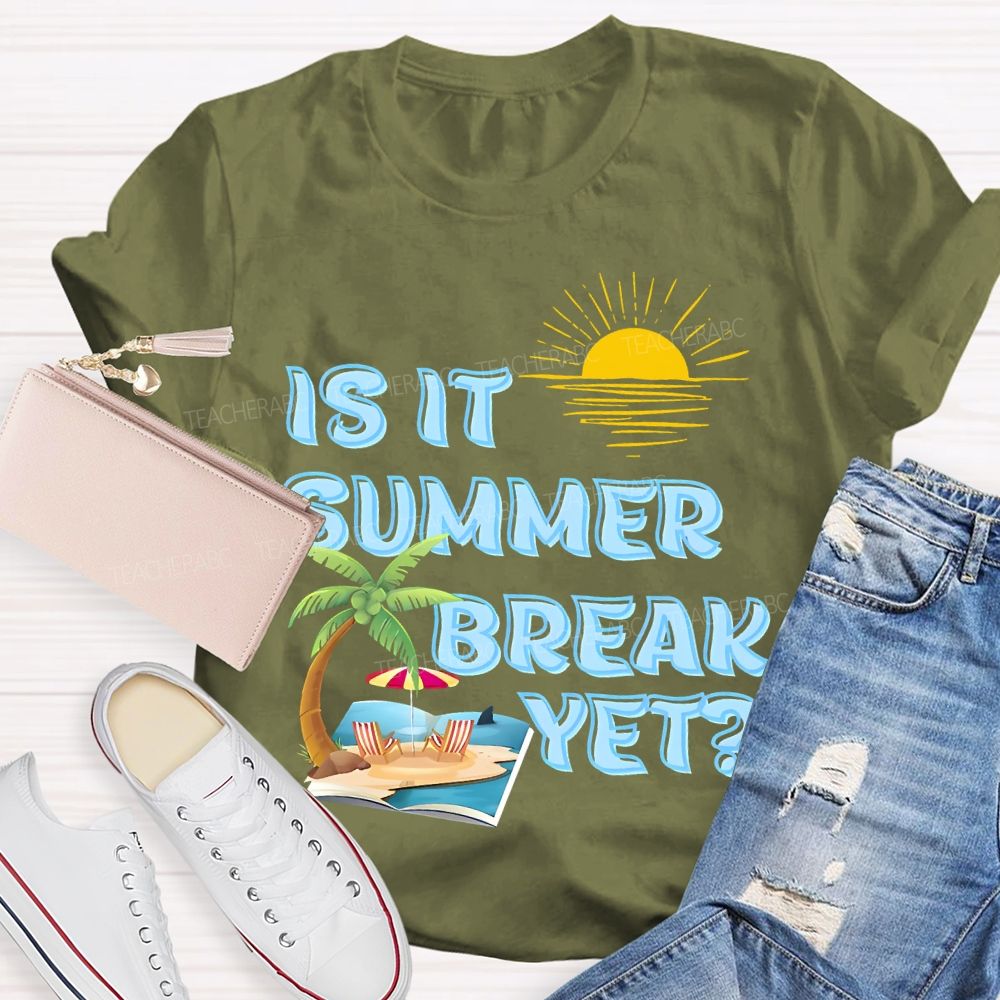 Is It Summer Break Yet Pattern Teacher T-shirt