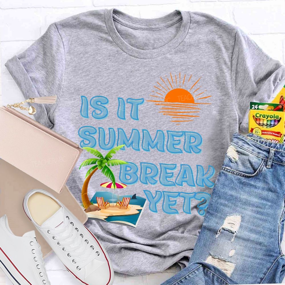 Is It Summer Break Yet Pattern Teacher T-shirt