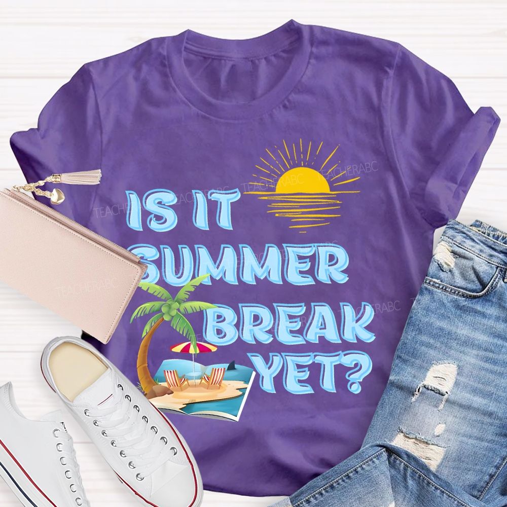 Is It Summer Break Yet Pattern Teacher T-shirt