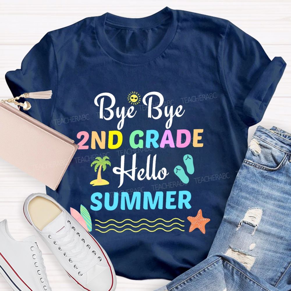 Personalized Grade Bye Bye 2nd Grade Hello Summer Teacher T-shirt