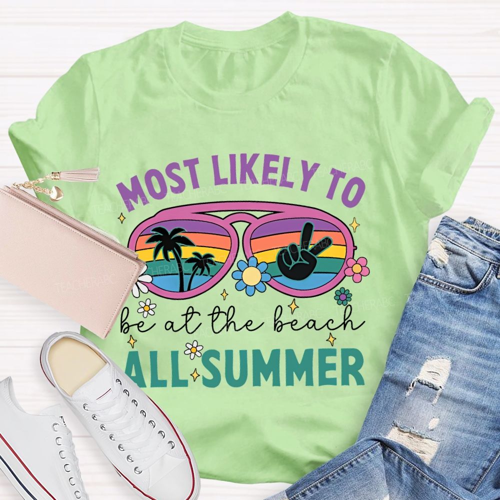 Most Likely To Be At The Beach All Summer Teacher T-shirt