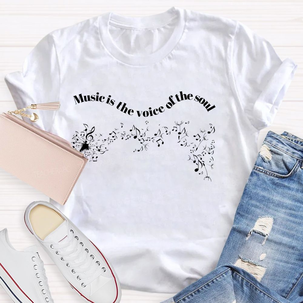 Music Is The Voice Of The Soul Musical Note Teacher T-shirt