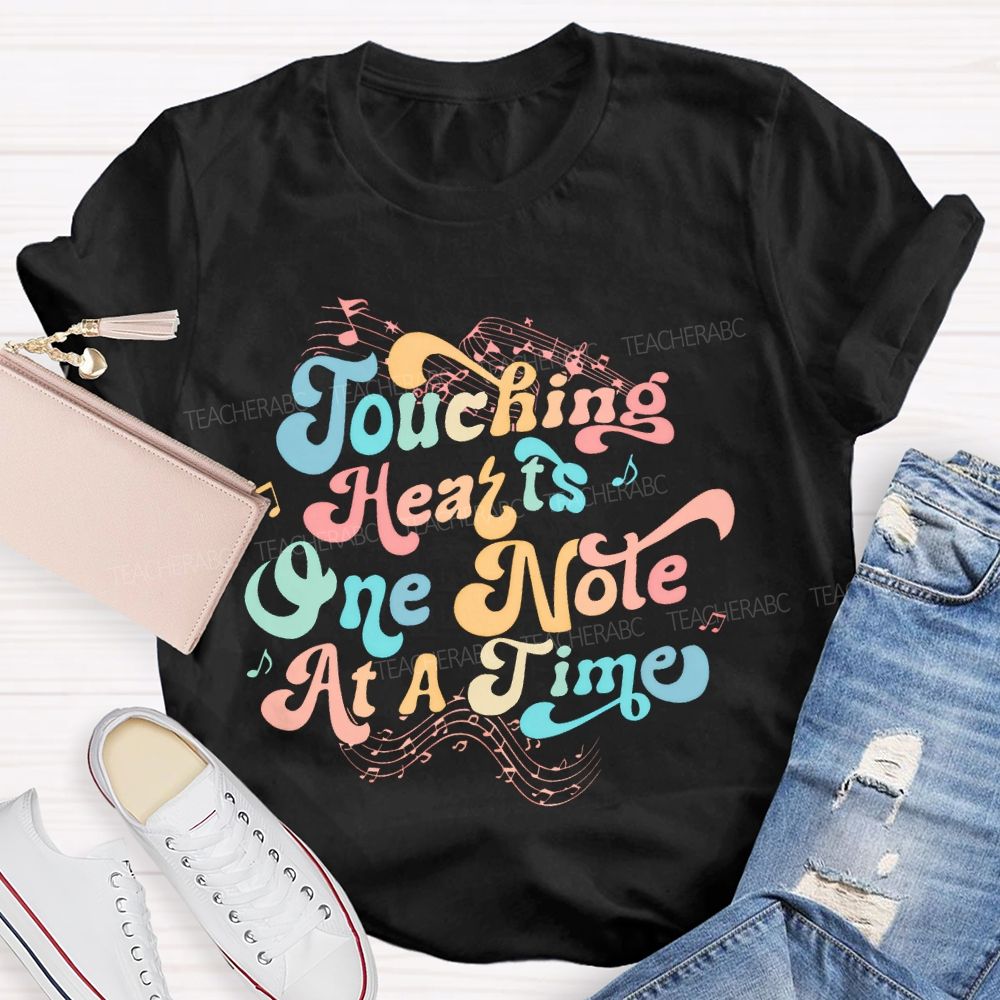 Touching Hearts One Note At A Time Colorful Letters Teacher T-shirt