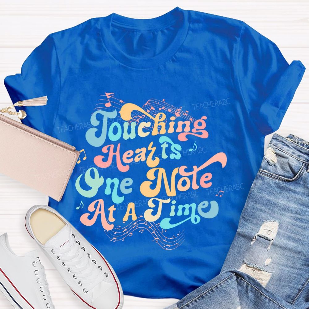 Touching Hearts One Note At A Time Colorful Letters Teacher T-shirt