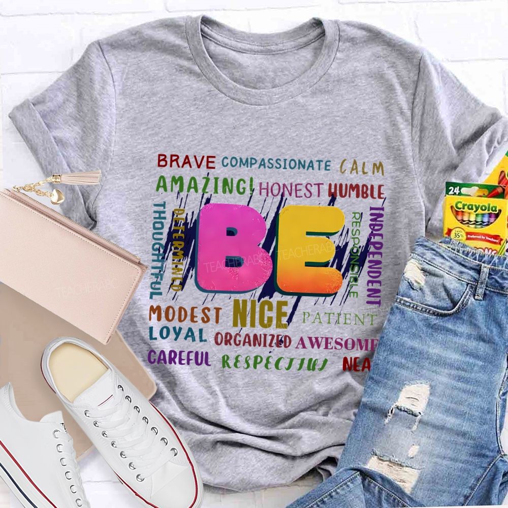 Be Brave Compassionate Calm Amazing Honest Nice Modest Loyal Teacher T-shirt