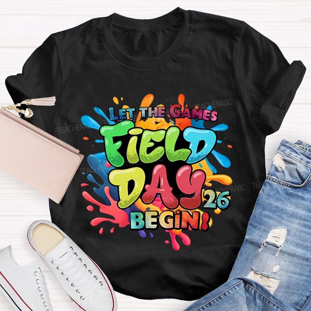 Let The Games Field Day 2026 Begin Teacher T-shirt