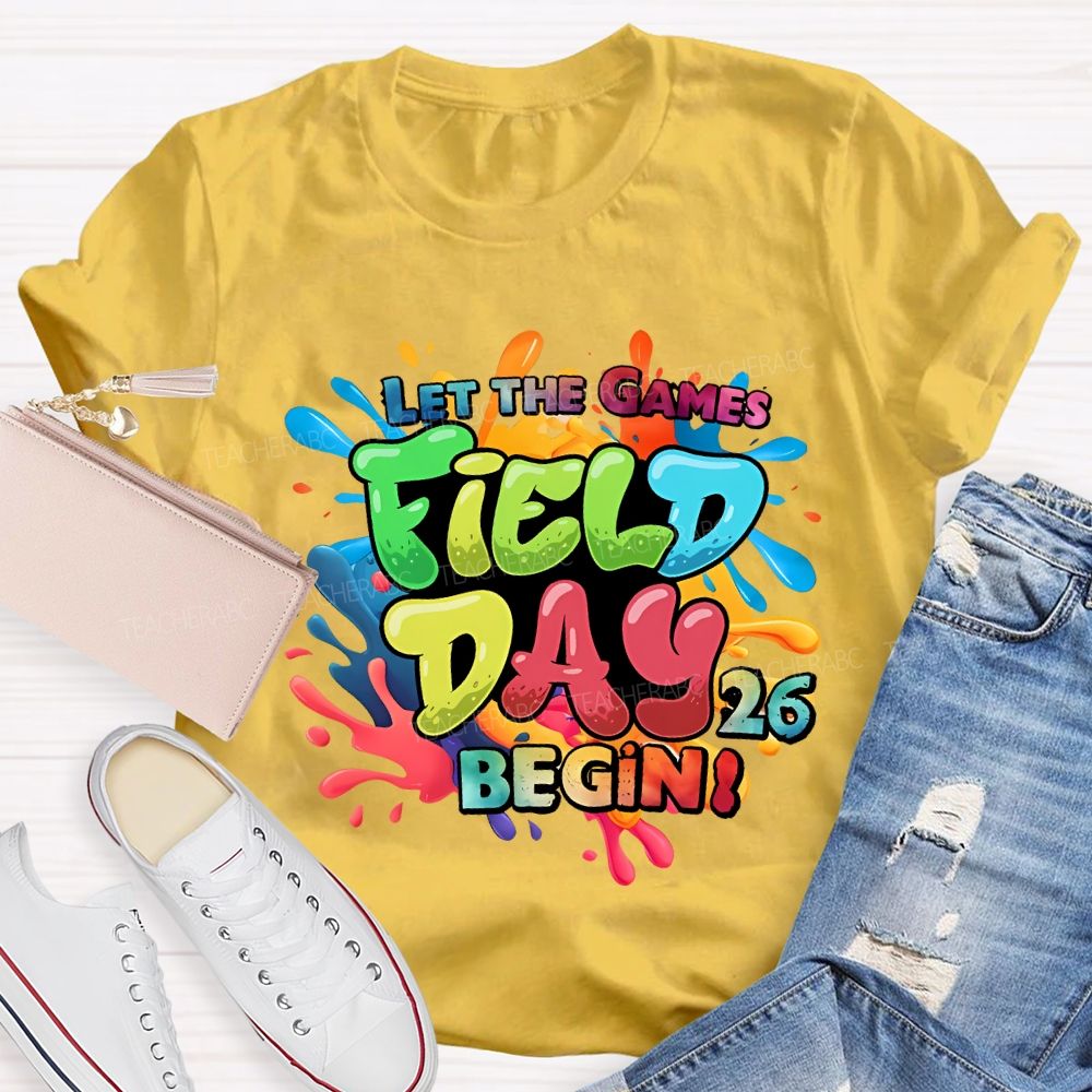 Let The Games Field Day 2026 Begin Teacher T-shirt