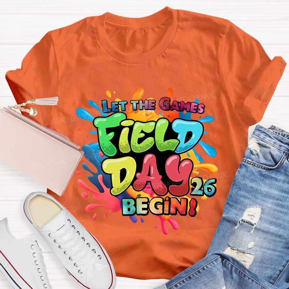 Let The Games Field Day 2026 Begin Teacher T-shirt