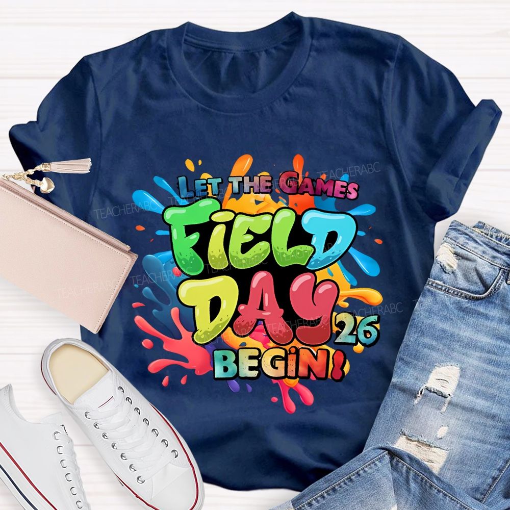 Let The Games Field Day 2026 Begin Teacher T-shirt