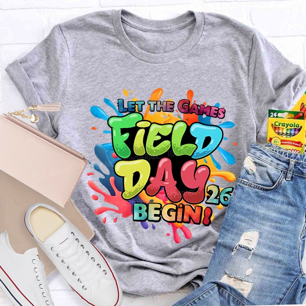 Let The Games Field Day 2026 Begin Teacher T-shirt
