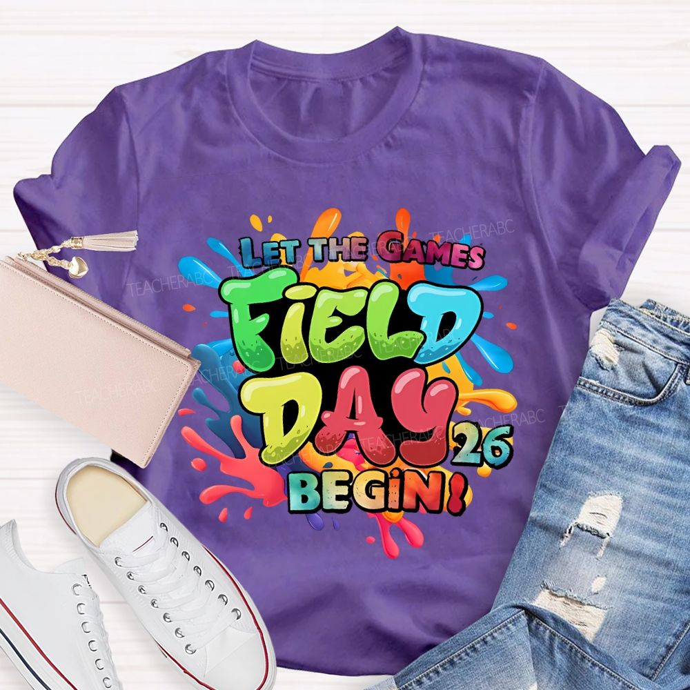 Let The Games Field Day 2026 Begin Teacher T-shirt