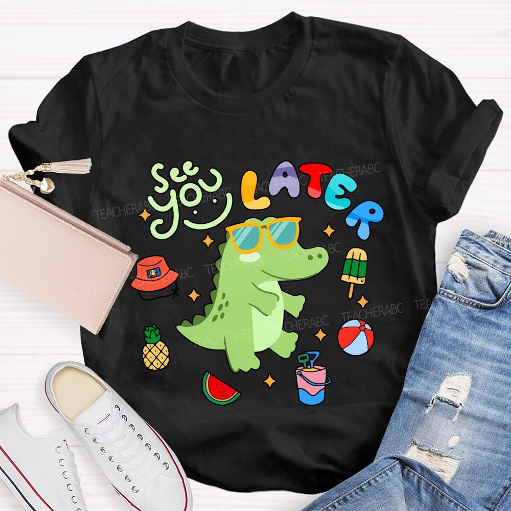 See You Later With The Little Dinosaur Teacher T-shirt