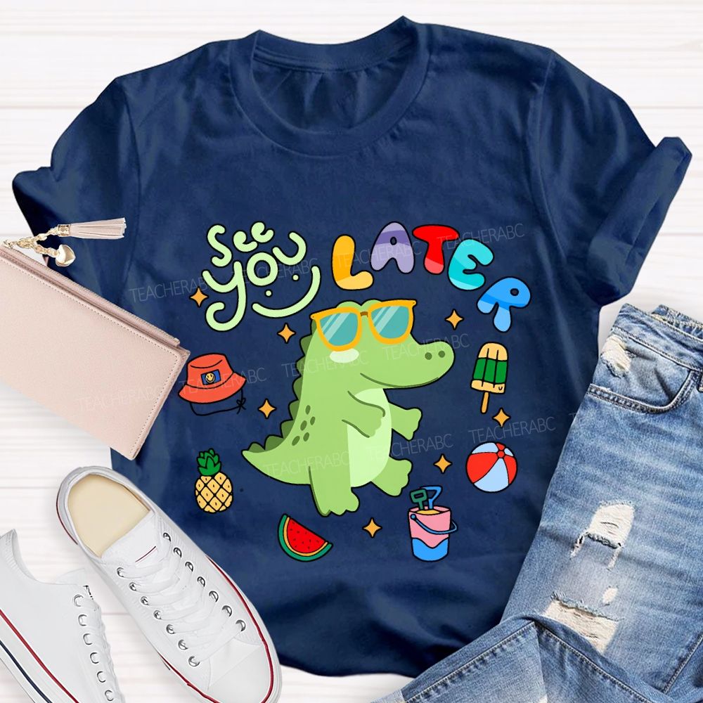 See You Later With The Little Dinosaur Teacher T-shirt