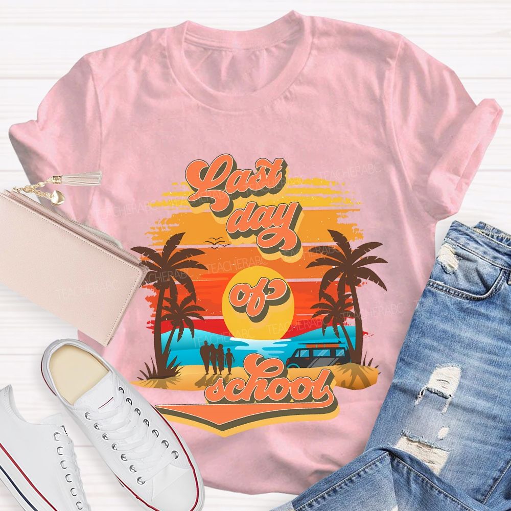 Last Day Of School Sunset And Beach Teacher T-shirt
