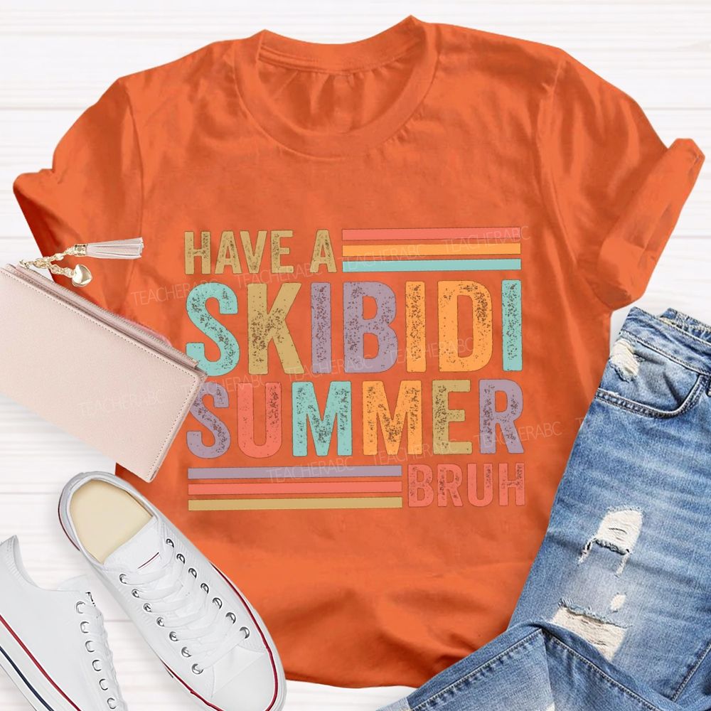 Have A Skibidi Summer Bruh Colorful Strip Teacher T-shirt