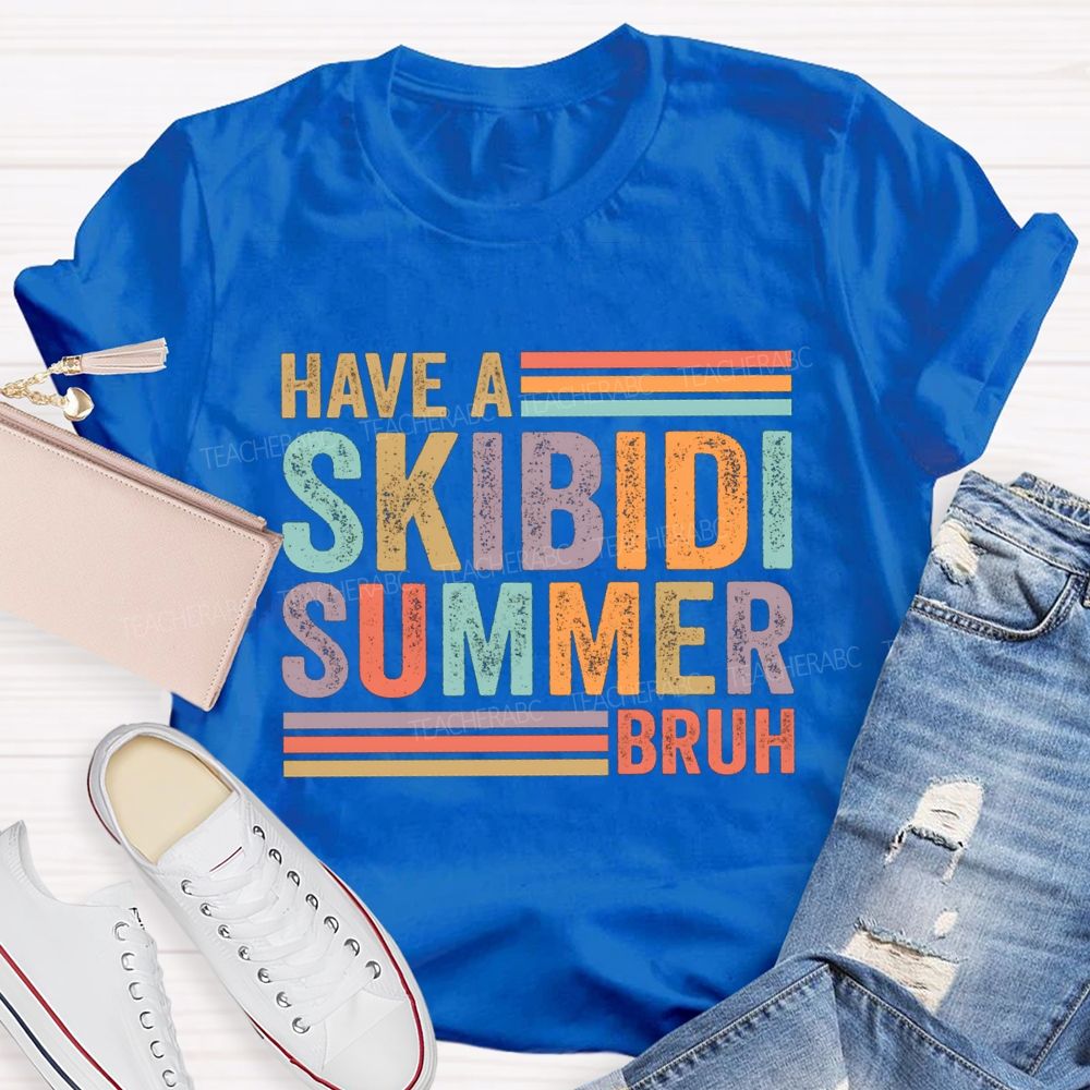 Have A Skibidi Summer Bruh Colorful Strip Teacher T-shirt