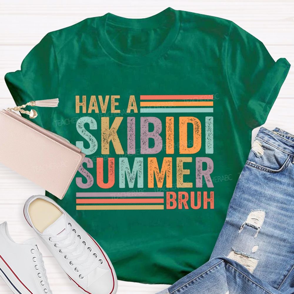 Have A Skibidi Summer Bruh Colorful Strip Teacher T-shirt