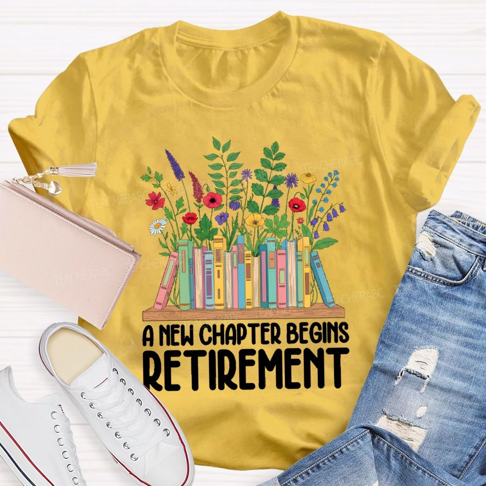 A New Chapter Begins Retirement Floral Books Teacher T-shirt