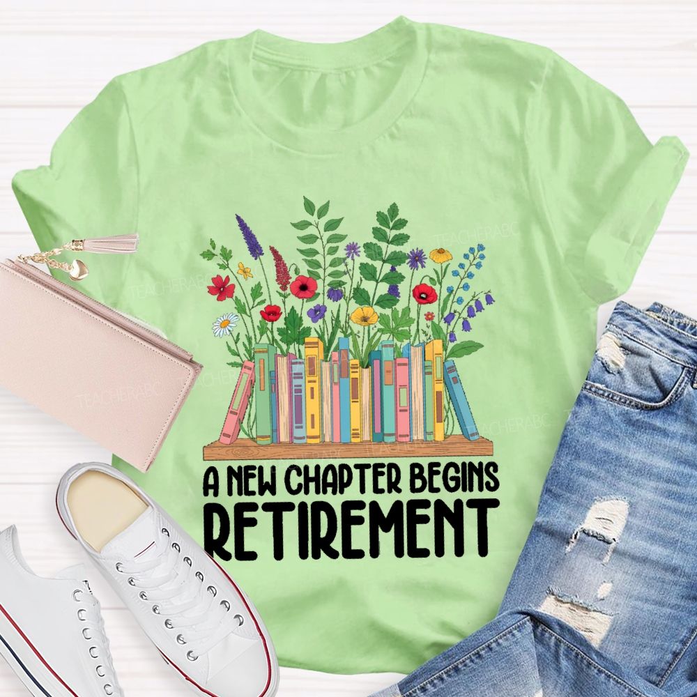 A New Chapter Begins Retirement Floral Books Teacher T-shirt