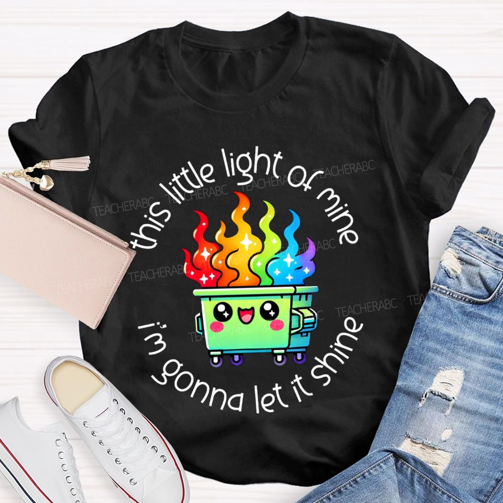 This Little Light Of Mine I'M Gonna Let It Shine Colorful Fire Teacher T-shirt