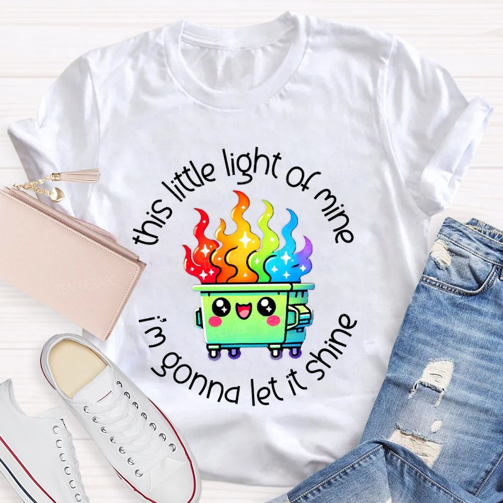This Little Light Of Mine I'M Gonna Let It Shine Colorful Fire Teacher T-shirt