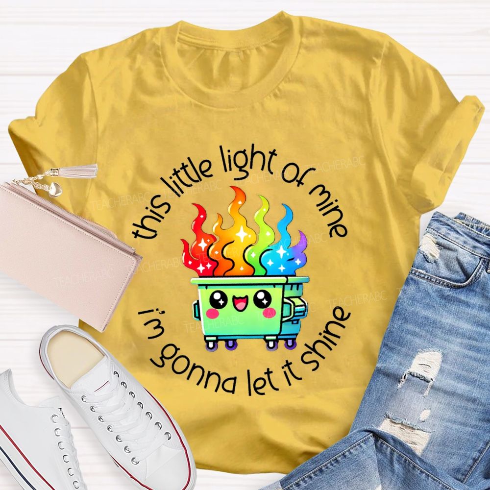 This Little Light Of Mine I'M Gonna Let It Shine Colorful Fire Teacher T-shirt