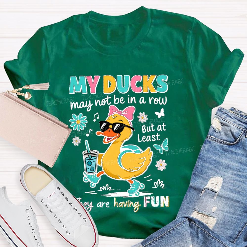 May Not In A Row But At Least They Are Having Fun Teacher T-Shirt