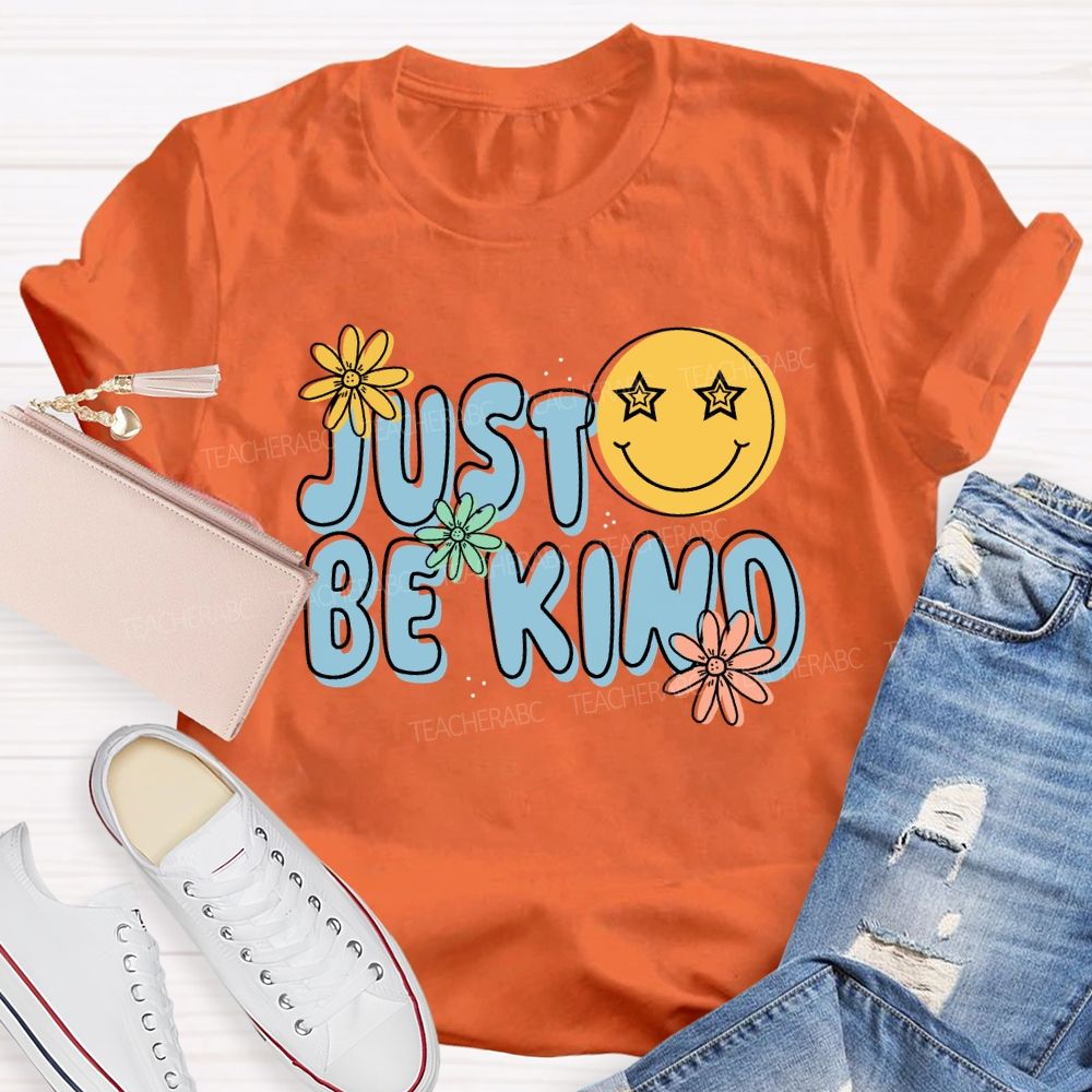 Just Be Kind Happy Face Teacher T-Shirt