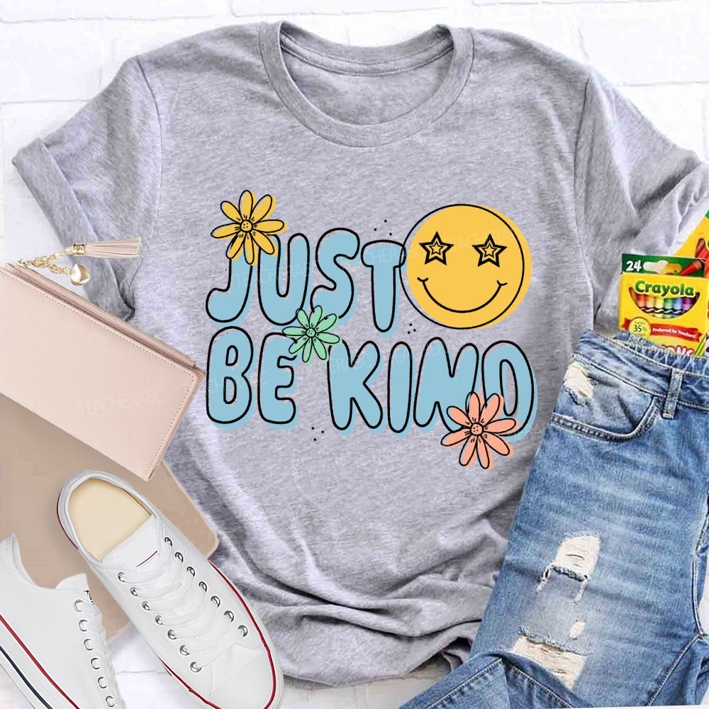Just Be Kind Happy Face Teacher T-Shirt