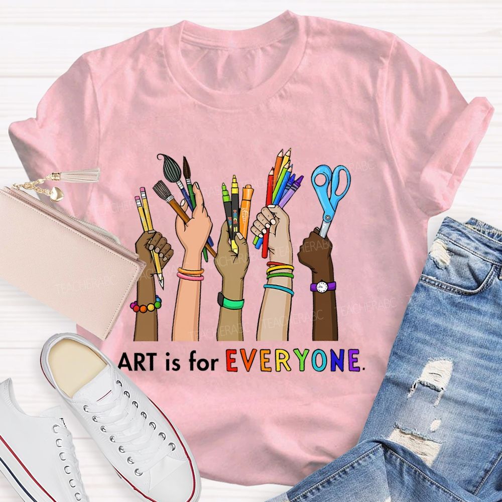 Art Is For Everyone Hand Teacher T-shirt