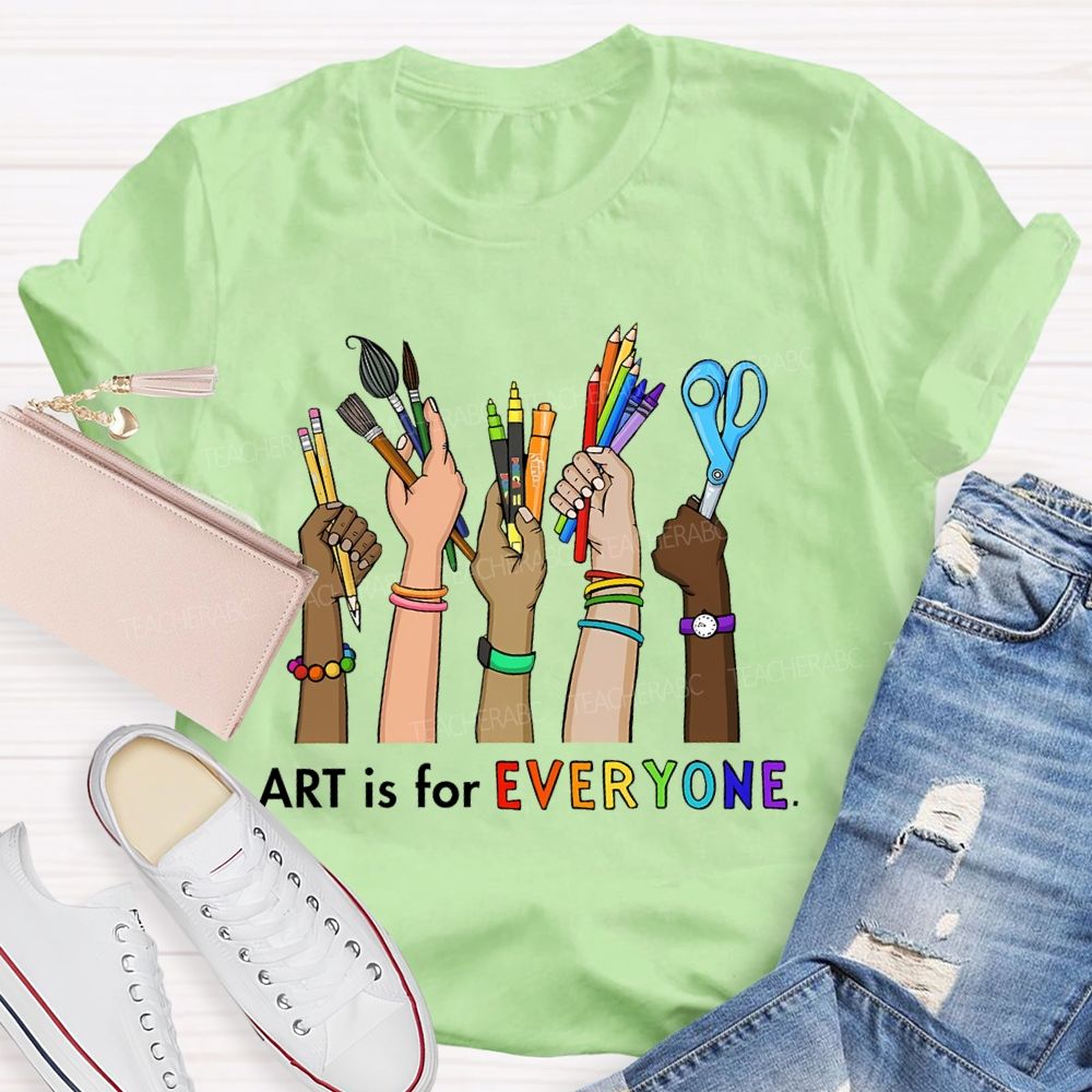 Art Is For Everyone Hand Teacher T-shirt