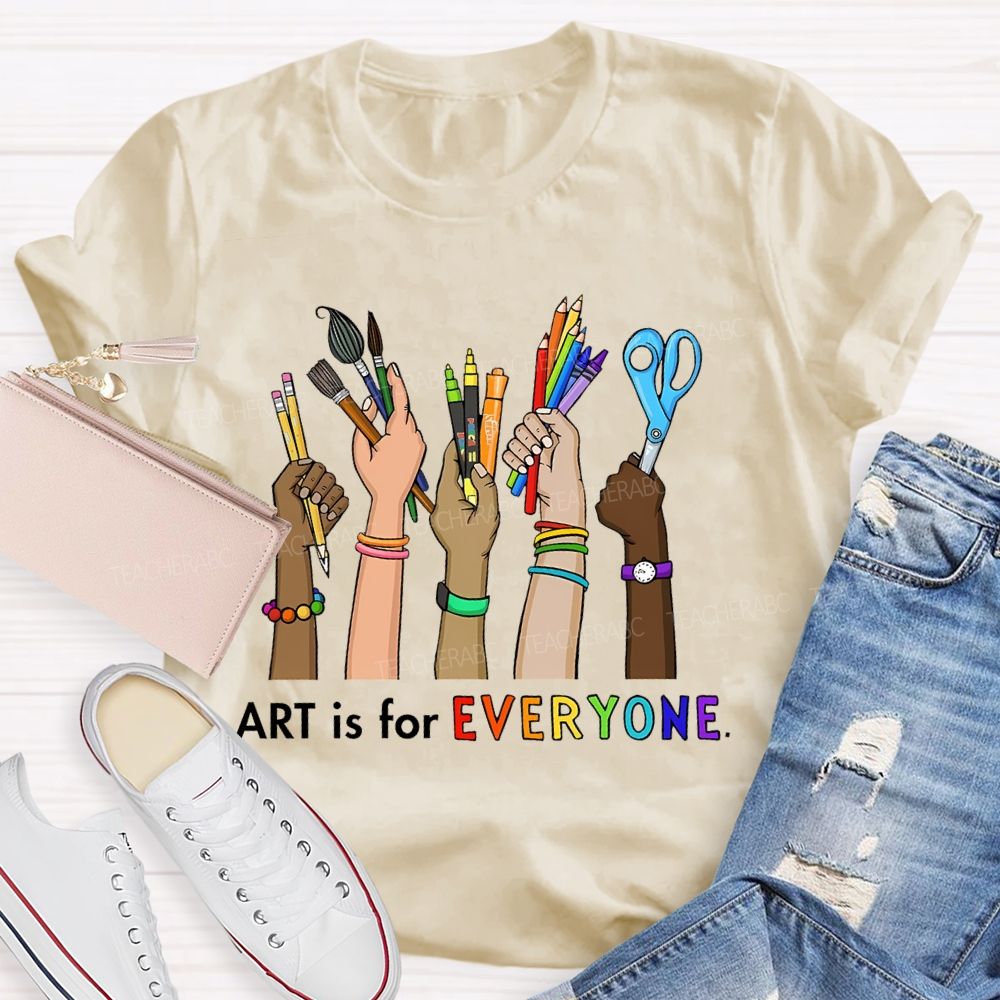 Art Is For Everyone Hand Teacher T-shirt