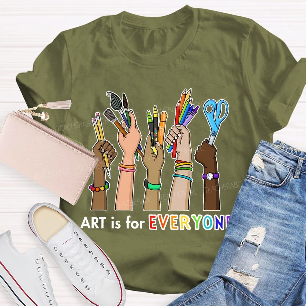 Art Is For Everyone Hand Teacher T-shirt