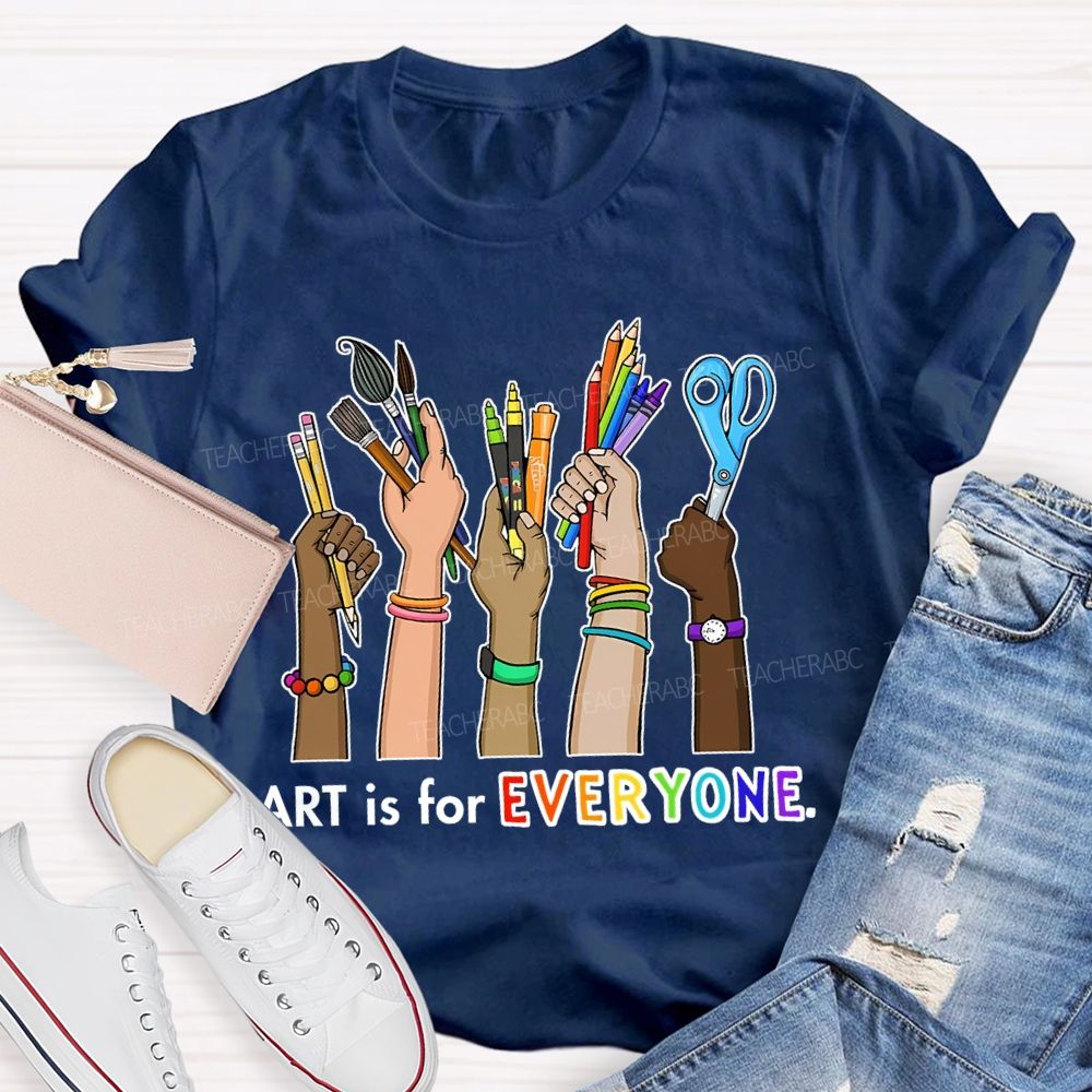 Art Is For Everyone Hand Teacher T-shirt