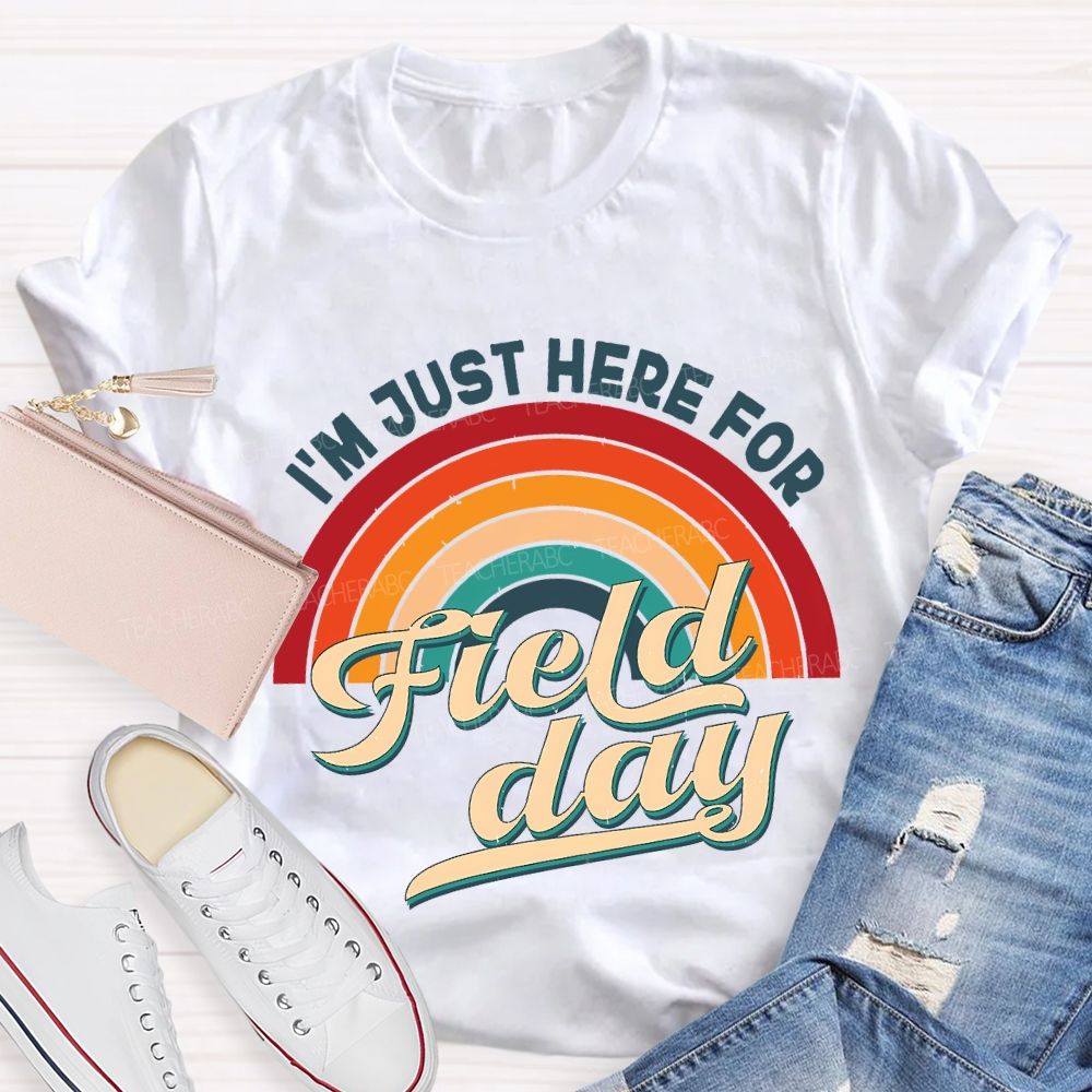 I'M Just Here For Field Day Rainbow Print Teacher T-shirt