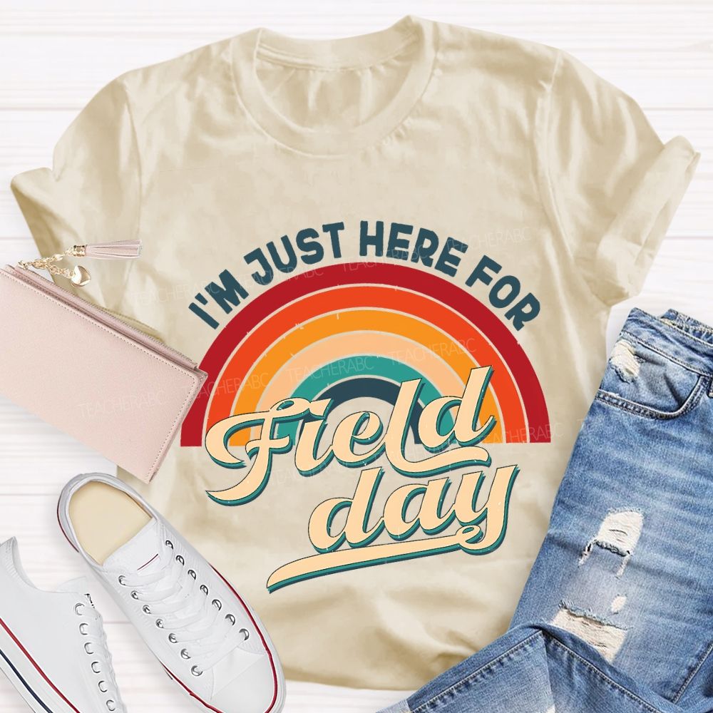 I'M Just Here For Field Day Rainbow Print Teacher T-shirt