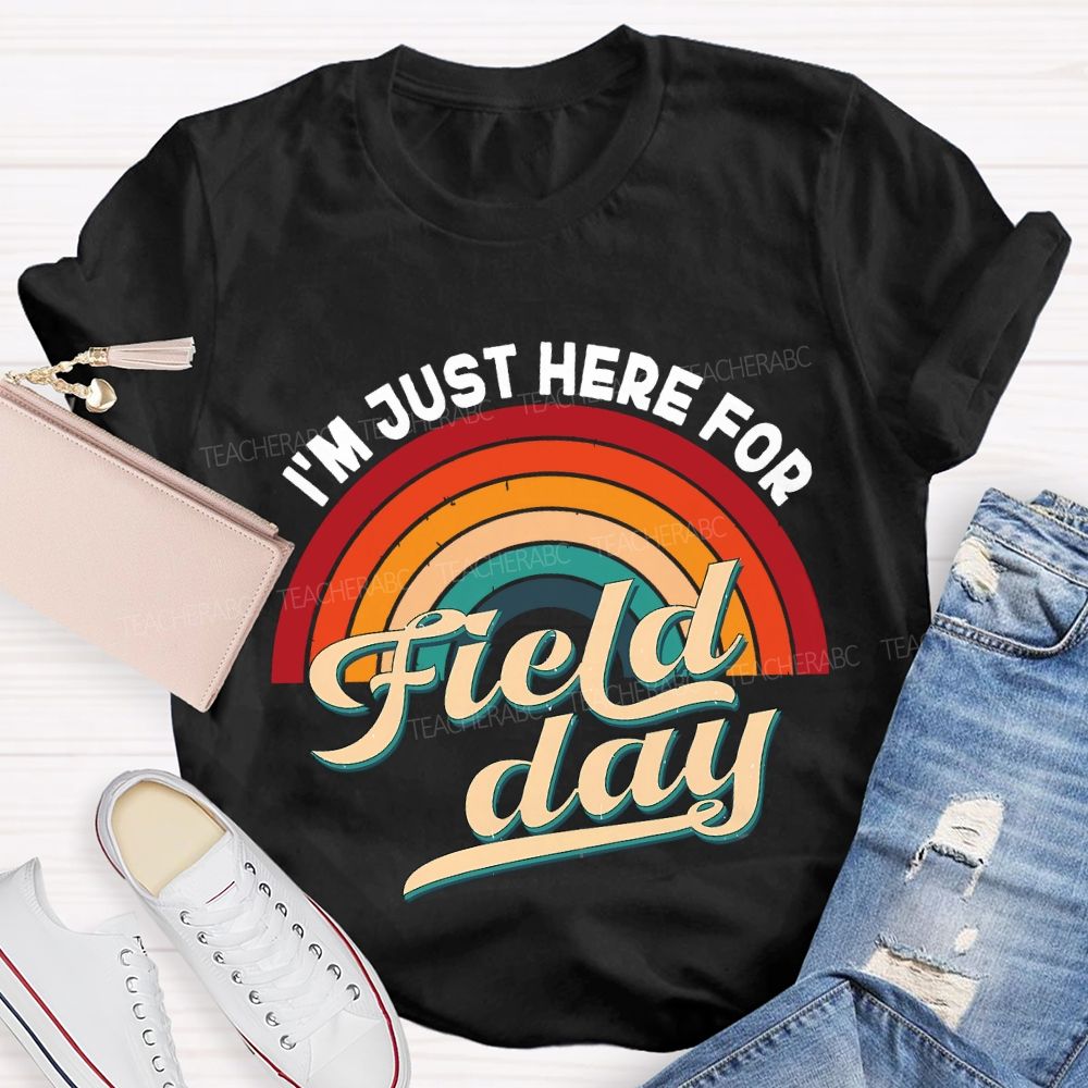 I'M Just Here For Field Day Rainbow Print Teacher T-shirt