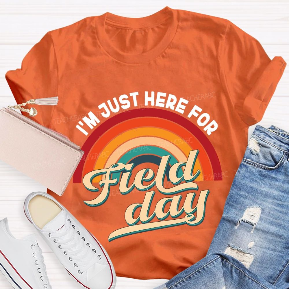 I'M Just Here For Field Day Rainbow Print Teacher T-shirt