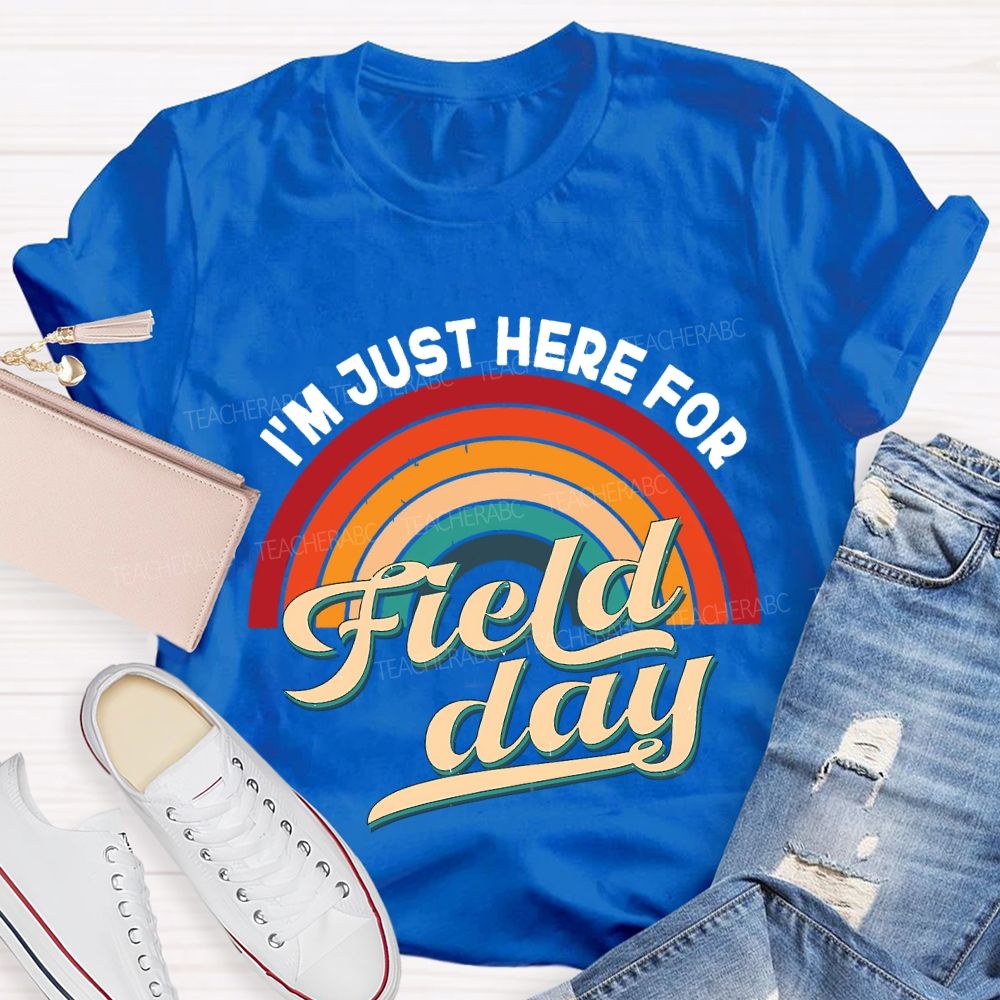 I'M Just Here For Field Day Rainbow Print Teacher T-shirt