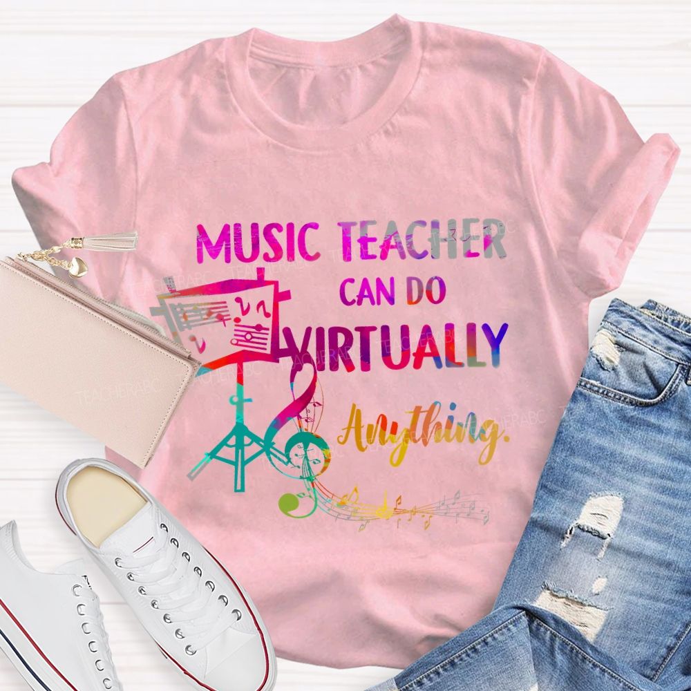 Music Teacher Can Do Virtually Anything Teacher T-shirt