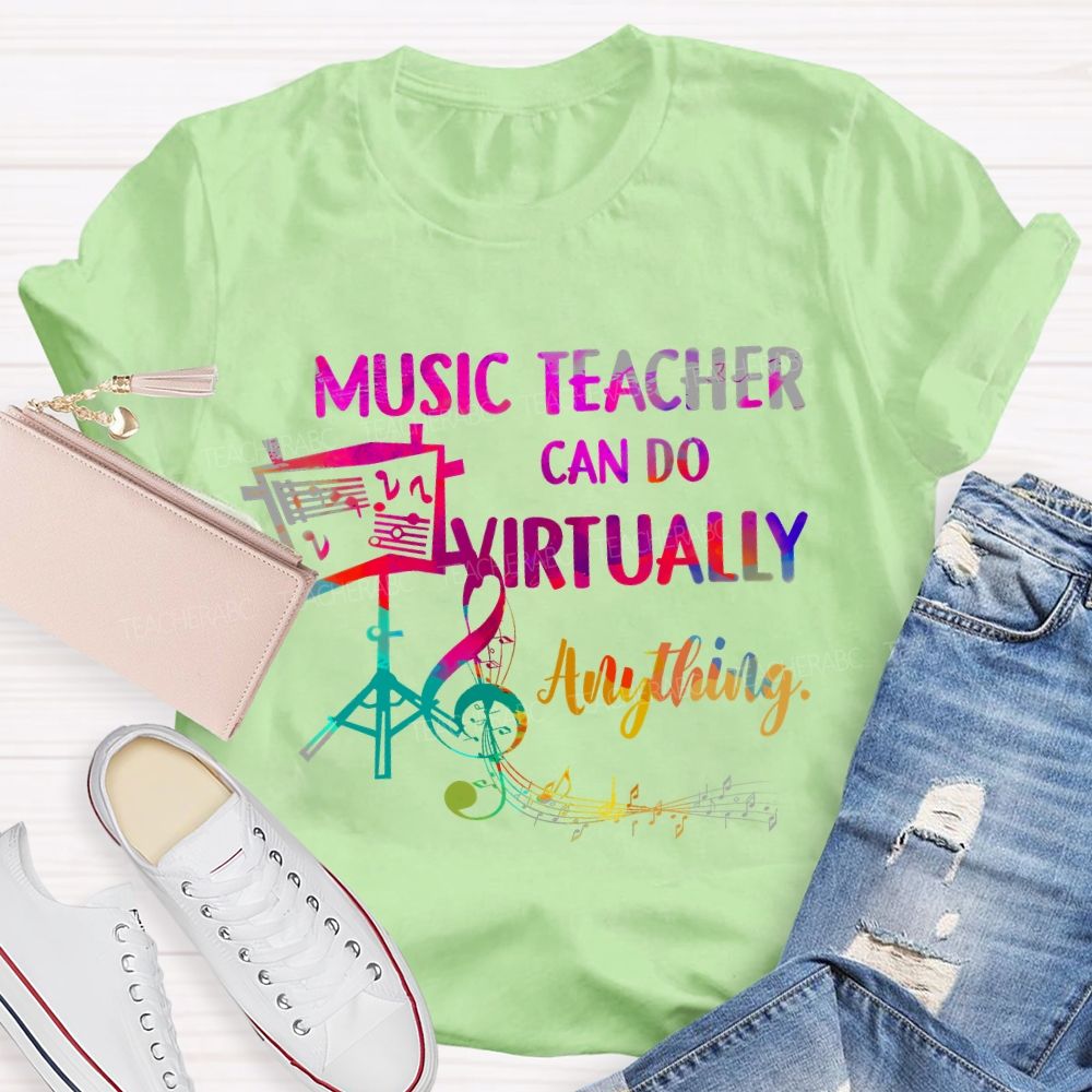Music Teacher Can Do Virtually Anything Teacher T-shirt