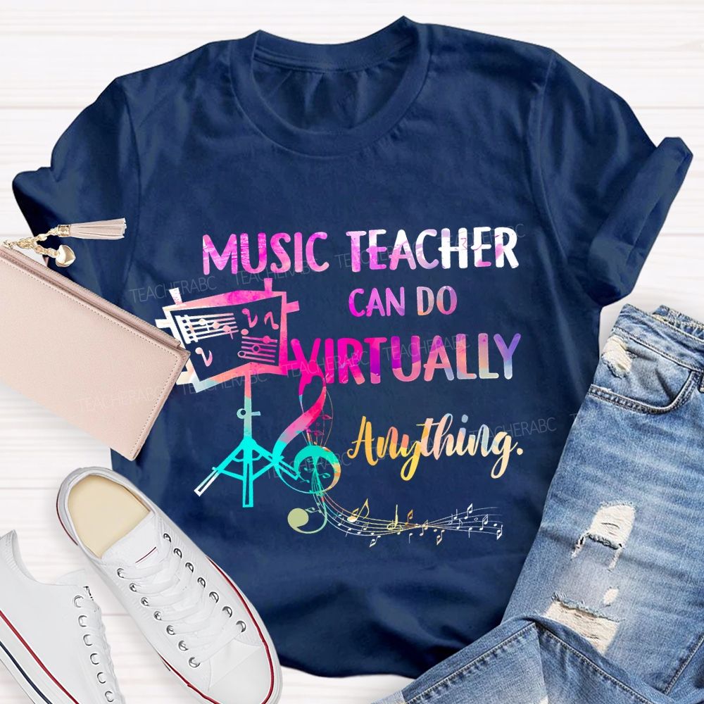 Music Teacher Can Do Virtually Anything Teacher T-shirt