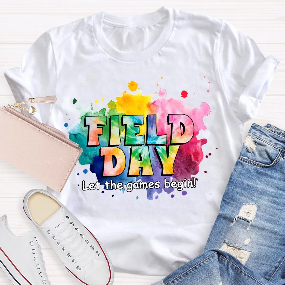 Field Day Let The Games Begin Tie-Dye Effect Teacher T-Shirt