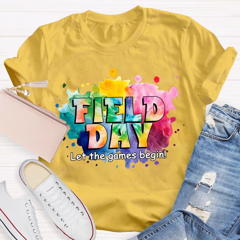 Field Day Let The Games Begin Tie-Dye Effect Teacher T-Shirt