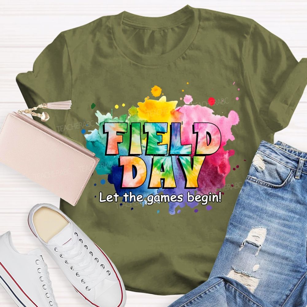 Field Day Let The Games Begin Tie-Dye Effect Teacher T-Shirt