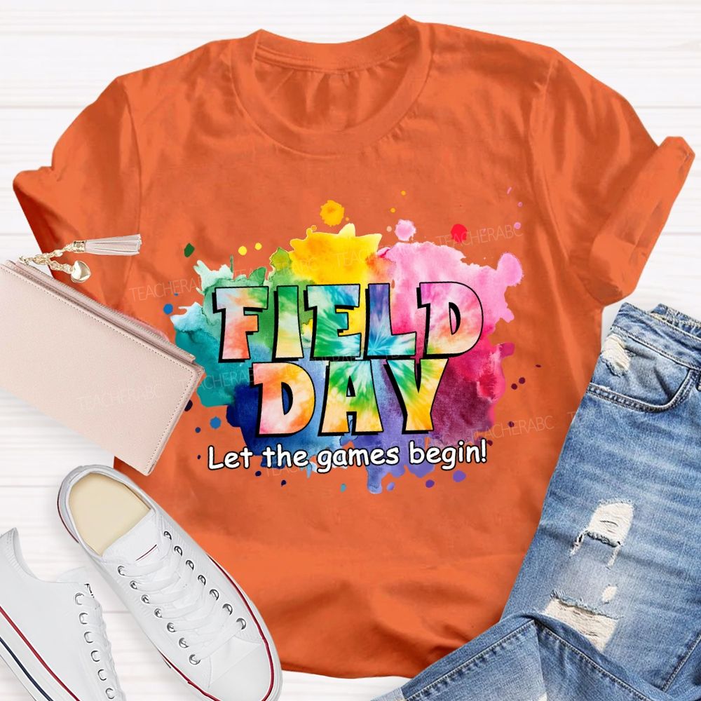 Field Day Let The Games Begin Tie-Dye Effect Teacher T-Shirt