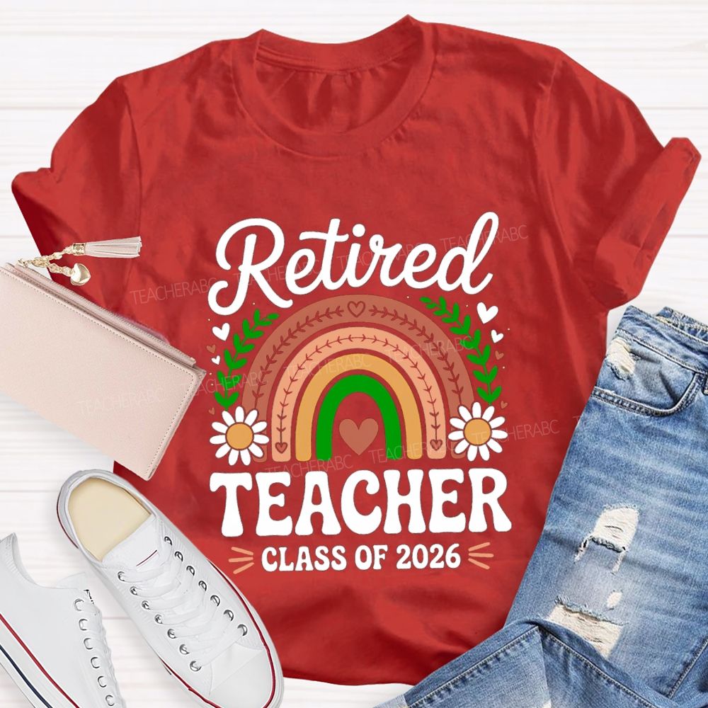 Retired Teacher Class Of 2026 Rainbow Flowers Teacher T-Shirt