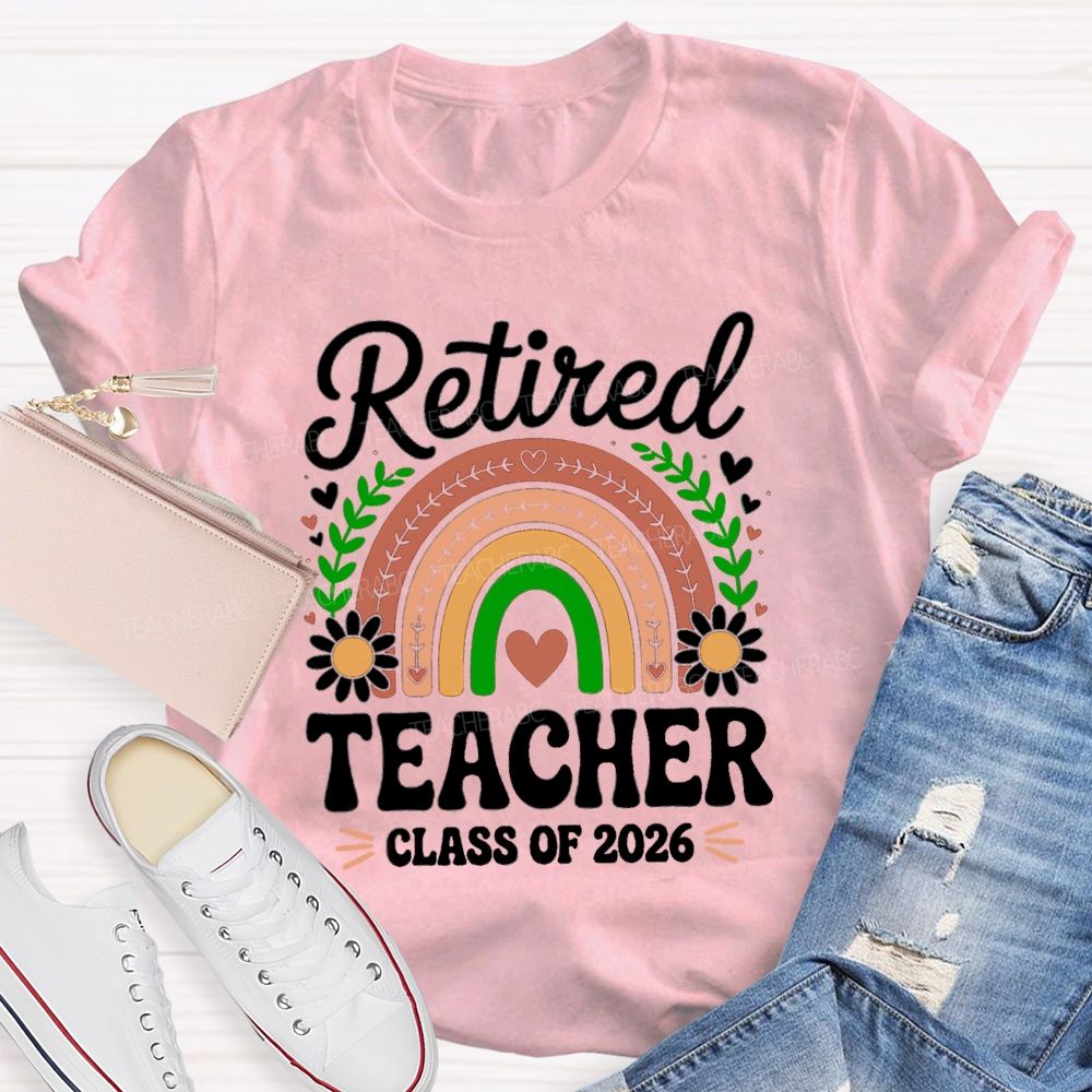 Retired Teacher Class Of 2026 Rainbow Flowers Teacher T-Shirt