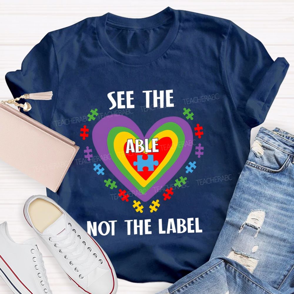 See The Able Not The Label Colorful Heart Teacher T-Shirt