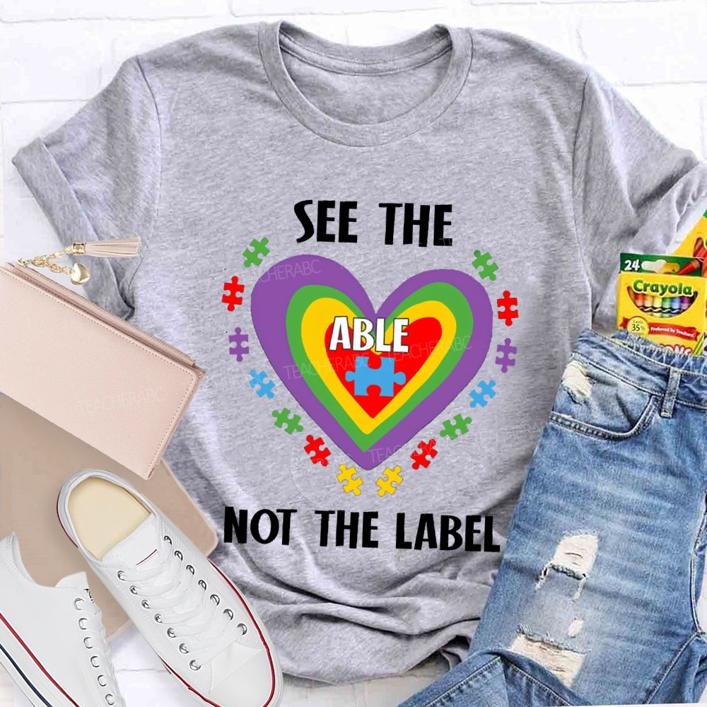 See The Able Not The Label Colorful Heart Teacher T-Shirt